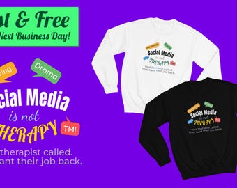 Social Media Is Not Therapy Sweatshirt – Funny Therapist Gift – Mental Health Humor Crewneck – Sarcastic Social Media Sweater