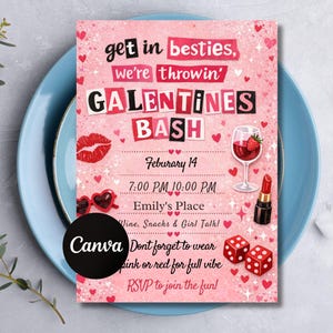 May include: A pink Galentine's Bash invitation with the text "get in besties, we're throwin' GALENTINES BASH". The invitation includes lipstick, dice, and a glass of wine. The event is on February 14th at 7:00 PM to 10:00 PM.
