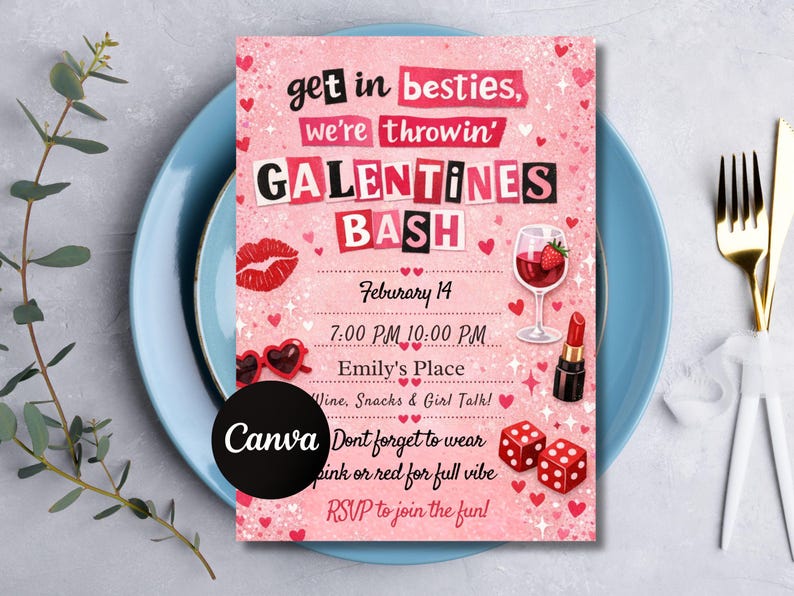 May include: A pink Galentine's Bash invitation with the text "get in besties, we're throwin' GALENTINES BASH". The invitation includes lipstick, dice, and a glass of wine. The event is on February 14th at 7:00 PM to 10:00 PM.