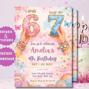 May include: A birthday invitation with a pastel watercolor background. The invitation features the text "i was 6, now im 7" held by illustrated hands. The invitation is for Amelia's 4th birthday, with the date, time, and location details. The words "Editable & Printable" and "Instant Download" are also visible.