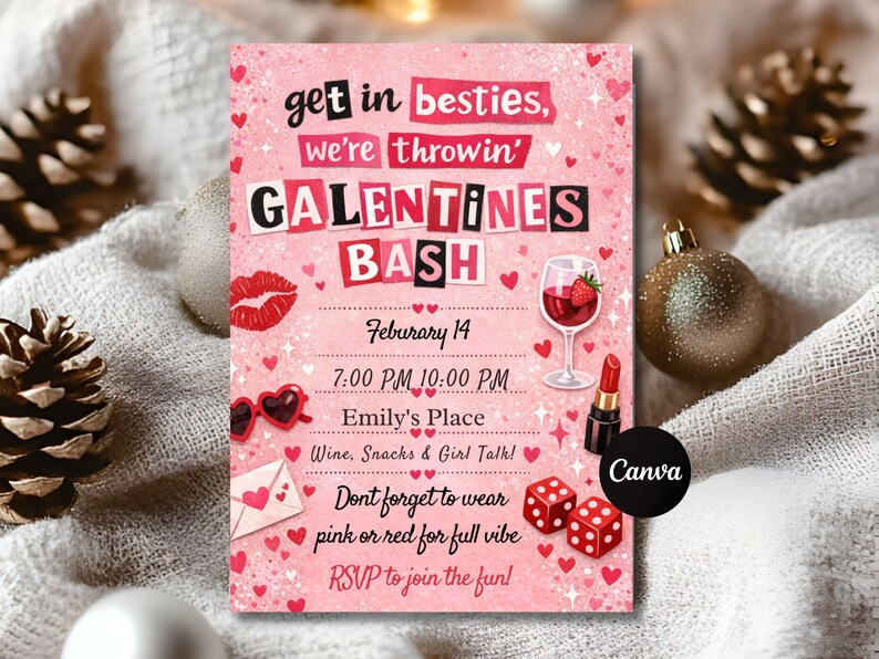 May include: Pink Galentine's Bash invitation with text: "get in besties, we're throwin' GALENTINES BASH." Includes lipstick, wine glass, heart-shaped sunglasses, dice, and a kiss mark. The invitation is for February 14th.