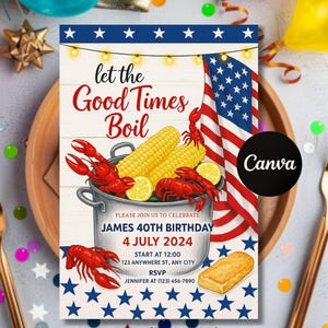 K&ouml;nnte beinhalten: Eine Geburtstagseinladung mit dem Text "Let the Good Times Boil". Das Design zeigt einen Topf mit Mais und Langusten, eine amerikanische Flagge und das Datum 4. Juli 2024. Die Einladung ist f&uuml;r einen 40. Geburtstag.