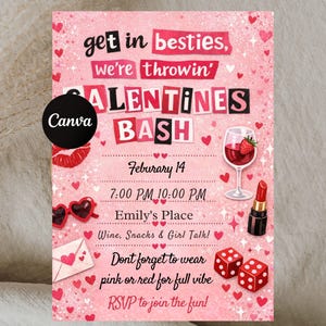 May include: Pink Valentine's Day party invitation with the text "get in besties, we're throwin' VALENTINES BASH." The invitation includes images of hearts, lipstick, dice, and a glass of wine. The date is February 14th.