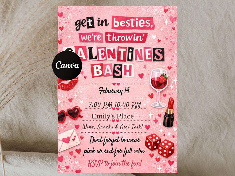 May include: Pink Valentine's Day party invitation with the text "get in besties, we're throwin' VALENTINES BASH." The invitation includes images of hearts, lipstick, dice, and a glass of wine. The date is February 14th.