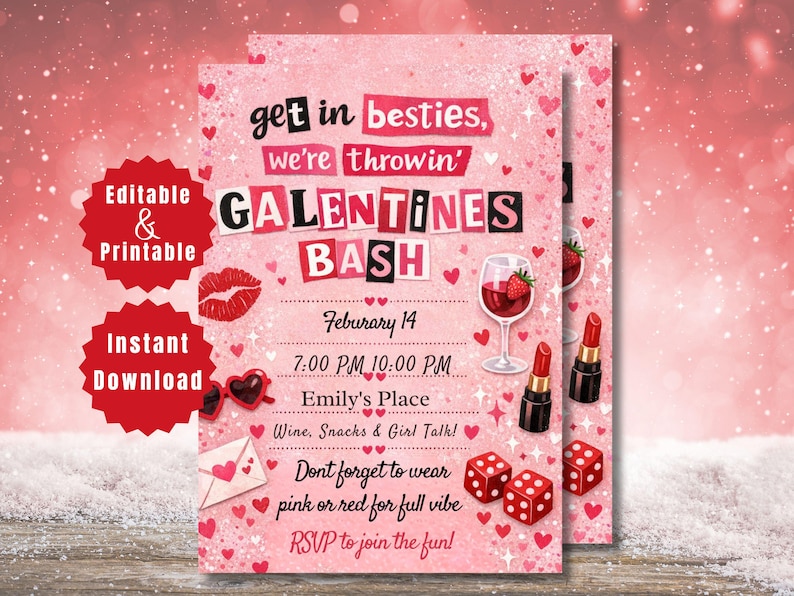 May include: Pink Galentine's Day party invitation with text "get in besties, we're throwin' GALENTINES BASH". Includes lipstick, wine glass, dice, and heart graphics. Features "Editable & Printable" and "Instant Download" text.