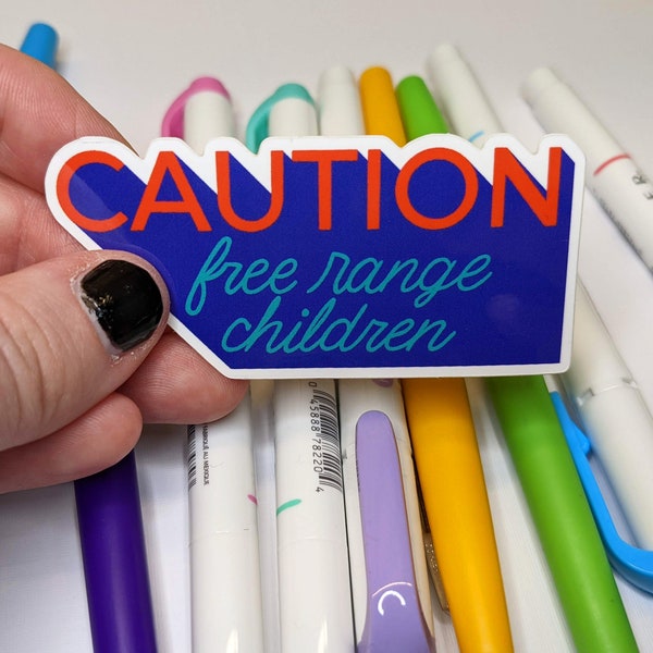 Caution: Free Range Children Sticker for decorating your items - Great for Water Bottles, Coffee Mugs, Laptop
