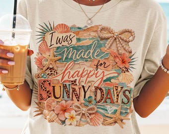I Was Made For Happy Sunny Days PNG, Beach Aesthetic Ransom Note Summer Design