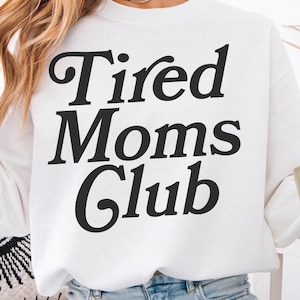 Fatigué Moms Club SVG PNG, Design en sublimation du département des mamans fatiguées, chemise maman Anti Social Club, de mauvaise humeur, maman de tout-petit, T-shirt et conception de gobelet