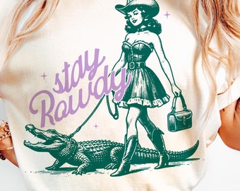 Stay Rowdy Svg Png, Retro Cowgirl Png, Alligator Svg, Western Cowgirl Sublimation Designs, Retro Cowgirl Clipart, Cowgirl Quotes Svg Files