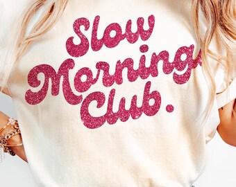 Slow Mornings Club SVG PNG, Self Care Svg, Good Morning Quote, Moody Svg, Cozy Quote Svg, Short Quotes Svg, Retro Sublimation Design
