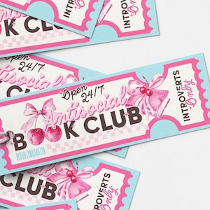 May include: Printable bookmark with a pink and blue design. The bookmark features a cherry with a bow and the text "Open 24/7 Antisocial Book Club". The text "Introverts Only" is also on the bookmark.