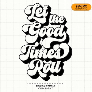 Let the Good Times Roll SVG PNG, Bachelorette Tshirt Svg, Family Reunion Tshirt Svg, Mardi Gras Svg Kids, Vertical Welcome Sign Svg