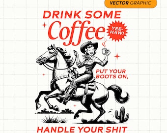 Coffee Cowgirl Quotes Svg | Coffee Bar Sign SVG, Cowboy Coffee Svg, Sassy Cowgirl Png, Cowgirl Coffee Tumbler, Western Coffee Sticker Svg
