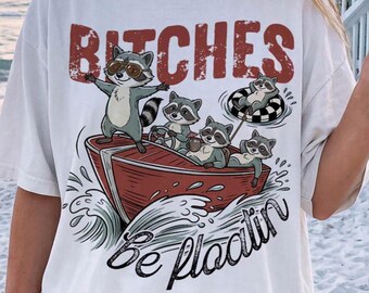 Bitches Be Floating PNG, Feral Raccoon Summer Beach Design, Funny Lake Motor Boat Shirt