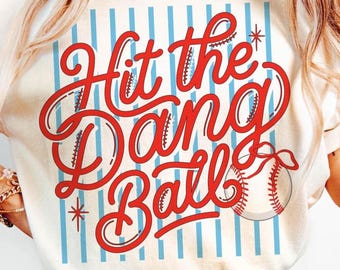 Hit The Dang Ball PNG, Baseball Softball Mama Shirt Design, Game Day Sublimation Graphic
