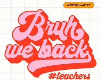 Bruh We Back Teachers SVG & PNG | Första skoldagens t-shirt Svg, Retro tillbaka till skolan Svg, Bruh lärartröja, lärarsvg lager på lager