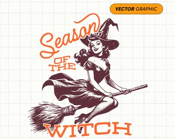 Season Of The Witch SVG PNG | Flying Witch Svg, Retro Witch Svg, Witch Shirt Svg, Sublimation Witch Tshirt Designs, Halloween Witch Png