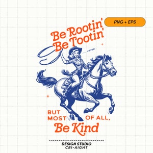 Rootin Tootin PNG | Be Kind PNG, Retro Cowgirl Png, Rootin Tootin Cowgirl, Cowgirl Tumbler Png, Be Kind Tumbler Png, Sublimação Ocidental