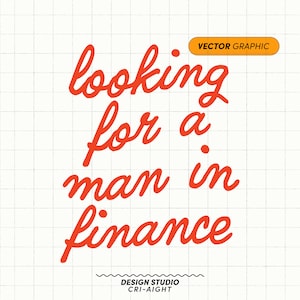Buscando un hombre en finanzas PNG SVG / Novio Finanzas Svg, Sassy Sayings Svg, Contador Svg, Confianza Svg, Asesor Financiero Svg