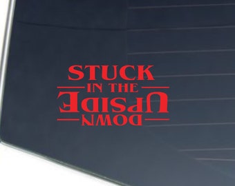Stranger Things - Stuck in the Upside Down - Permanent Decal