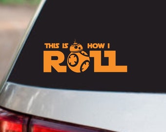 Star Wars BB8 This is How I Roll Permanent Decal