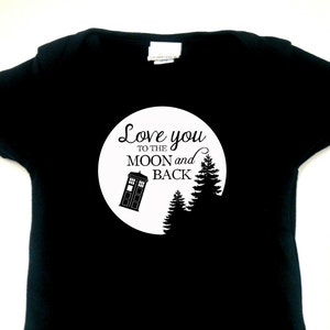 Doctor Who Love You to the Moon Tardis Black Infant Bodysuit or Toddler T-shirt Choose Size image 1