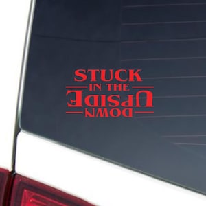 Stuck in the Upside Down Permanent Decal