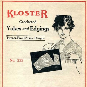 May include: A vintage crochet pattern booklet with a black and white illustration of a woman crocheting. The booklet is titled "Kloster Crocheted Yokes and Edgings" and features twenty-five classic designs. The booklet number is 333.