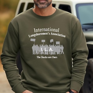 International Longshoremen&#39;s Association Sweatshirt ILA Union Shirt Union Support Labor Movement Shirt Dockworker Support Union Solidarity