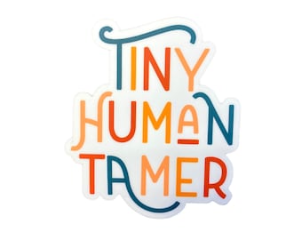 Tiny Human Tamer Magnet, Parenting Magnet, Fridge Magnet, Car Magnet, Funny Magnet