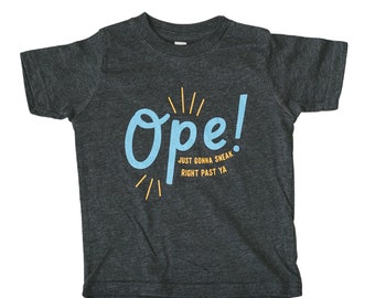 Ope! Child T-Shirt, Kids Midwest Tee, Unisex Children's Clothing, Positive Quotes T-Shirt, Minnesota Shirt
