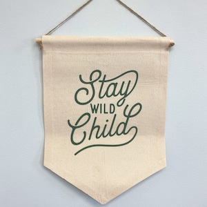 Stay Wild Child Canvas Banner, Canvas Wall Flag, Nursery Decor, Modern Kids Room Decor, Wall Banner, Nursery Art