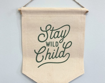 Stay Wild Child Canvas Banner, Canvas Wall Flag, Nursery Decor, Modern Kids Room Decor, Wall Banner, Nursery Art