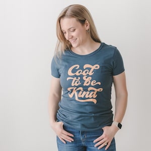 Cool to Be Kind Women&#39;s T-Shirt, Kindness Tee, Positive Tee, Retro T-Shirt, Mom Shirt