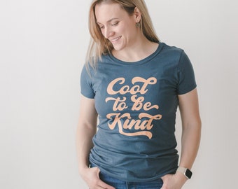 Cool to Be Kind Women&#39;s T-Shirt, Kindness Tee, Positive Tee, Retro T-Shirt, Mom Shirt