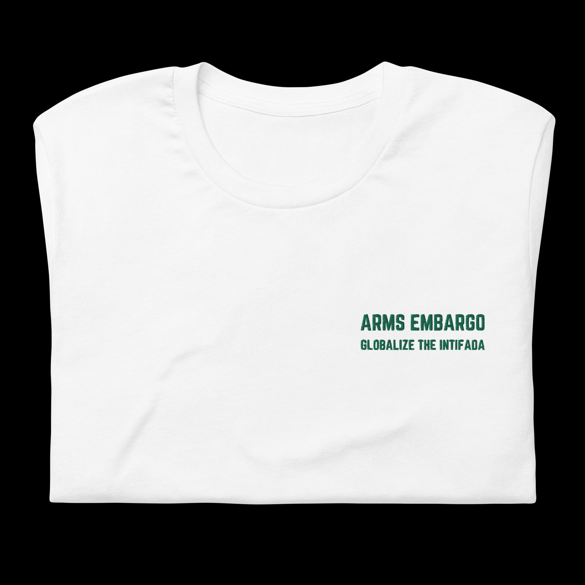 Arms Embargo Now | Globalize the Intifada | Revolution | Green Embroidery | Unisex t-shirt