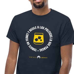Drink Fernet and tell the politicians what you think - Libertarian T-Shirts