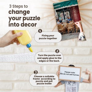 May include: An image showing three steps to turn a puzzle into decor. The steps include fixing the puzzle, applying glue, and framing it. The image also includes the text "Please note: We do not sell frames."