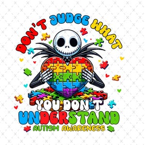 Dont Judge What You Dont Understand Autism Puzzle Pieces PNG , Jack Skellington Cartoon Autism, Autism Awareness png, Image Bundle