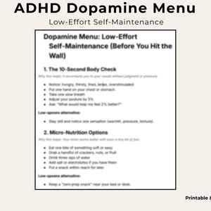 May include: A printable and digital document titled "ADHD Dopamine Menu" with the subtitle "Low-Effort Self-Maintenance." The document includes sections on body checks and micro-nutrition options.