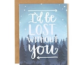 I'd Be Lost Without You Illustrated Card // 1canoe2