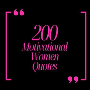 May include: A black graphic design featuring the bright pink text 200 Motivational Women Quotes centered on the page. The text is enclosed within large pink quotation marks at the top left and bottom right corners, creating a bold visual frame.