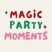 Magic Party Moments
