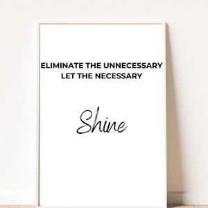 Stampa artistica da parete motivazionale minimalista: "Elimina l'inutile, lascia che il necessario brilli" - Regalo di arredamento per la casa ispiratore