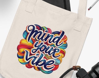 Organic Cotton Canvas Tote Bag: Mind Your Vibe Inspirational Quote