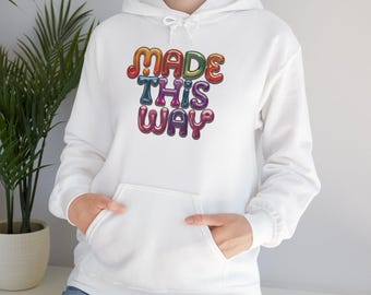 Moletom com capuz feito desta forma Orgulho LGTBQ Amor próprio Empoderamento Citação, Unissex, Boas vibrações, Melhor vida, Vestuário LGTBQ+