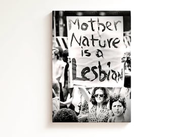 Mother Nature is a Lesbian Poster: Sapphic Wall Art (Digital Download)