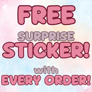 May include: A square graphic with a soft pastel watercolor background in shades of blue, pink, and purple. The text reads FREE SURPRISE STICKER! with every ORDER! in bold, rounded, pink letters with a dark maroon outline against the background.
