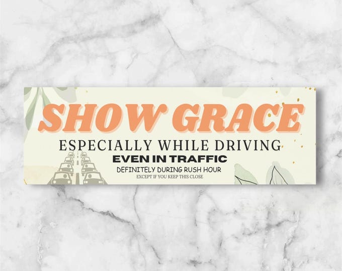 Featured listing image: Show Grace Driving Encouraging Funny Car Magnet