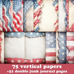 May include: A collection of vertical papers and double junk journal pages with a patriotic theme. The design incorporates elements of the American flag, featuring red and white stripes, blue fields with white stars, and a distressed, vintage aesthetic.